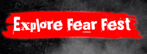 EXPLORE FEAR FEST