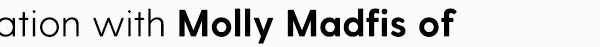 with Molly Madfis of