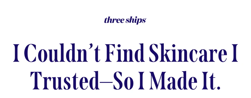 I couldn't find skincare I trusted - so I made it.