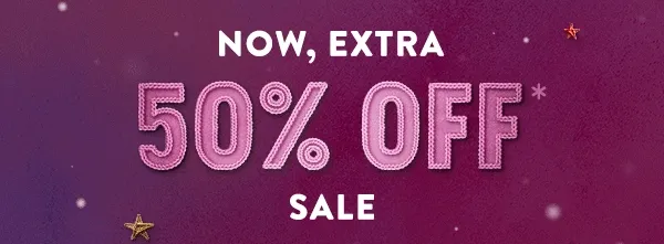 Now, Extra 50% Off Sale