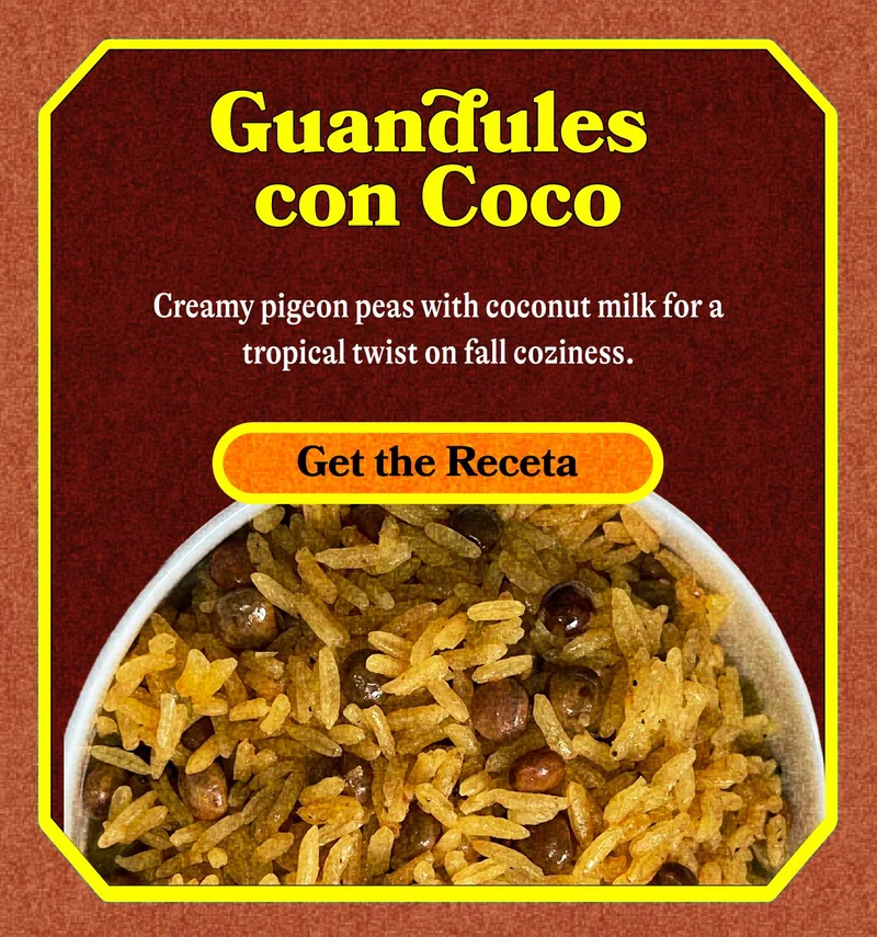 Guandules con Coco Creamy pigeon peas with coconut milk for a tropical twist on fall coziness. GET THE RECETA