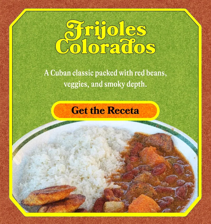 Sofrito Rojo Bold, smoky, and pepper-aFrijoles Colorados A Cuban classic packed with red beans, veggies, and smoky depth. GET THE RECETAforward. SHOP NOW
