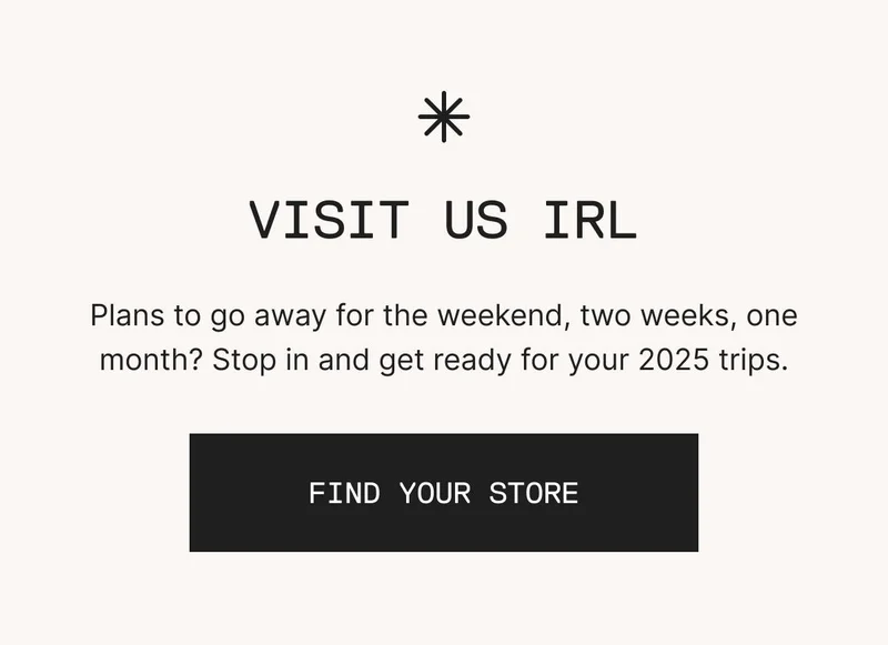 Plans to go away for the weekend, two weeks, one month? Stop in and get ready for your 2025 trips.