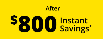 After $800 Instant Savings*