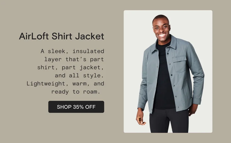 AirLoft Shirt Jacket: A sleek, insulated layer that’s part shirt, part jacket, and all style. Lightweight, warm, and ready to roam.