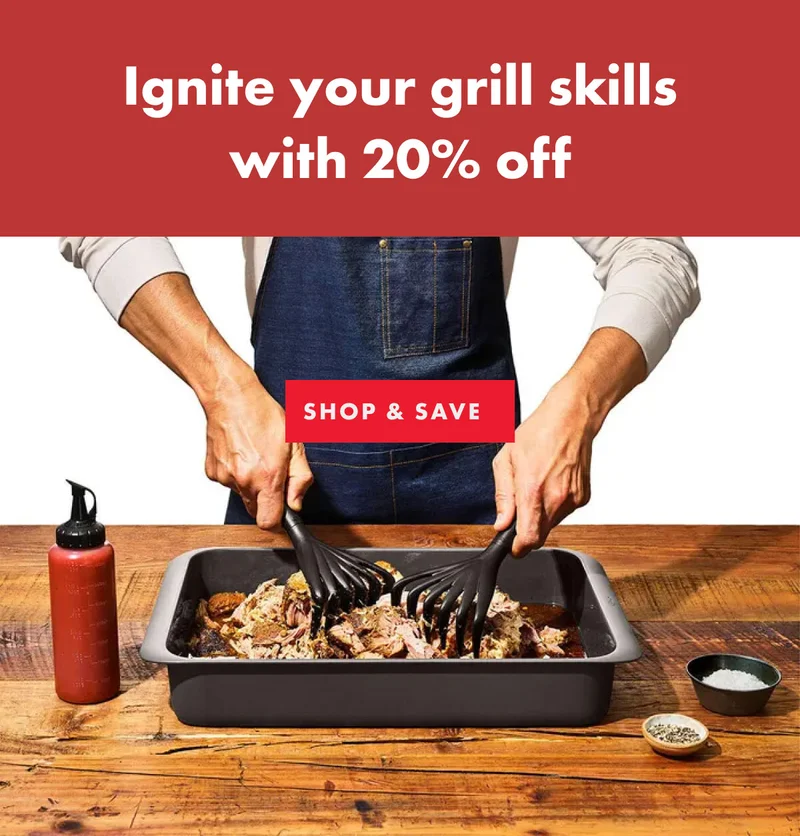 Ignite your grill skills with 20% off | Shop and Save