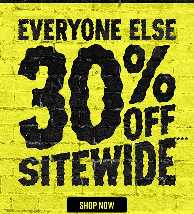 Everyone Else Gets 30% Off Sitewide. Shop Now