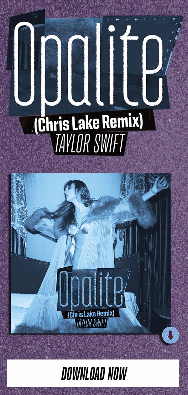Opalite (Chris Lake Remix) Taylor Swift. Download now