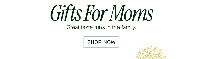 GIFT FOR MOMS SHOP NOW