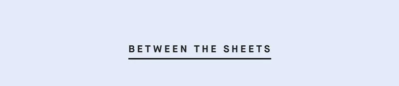 BETWEEN THE SHEETS