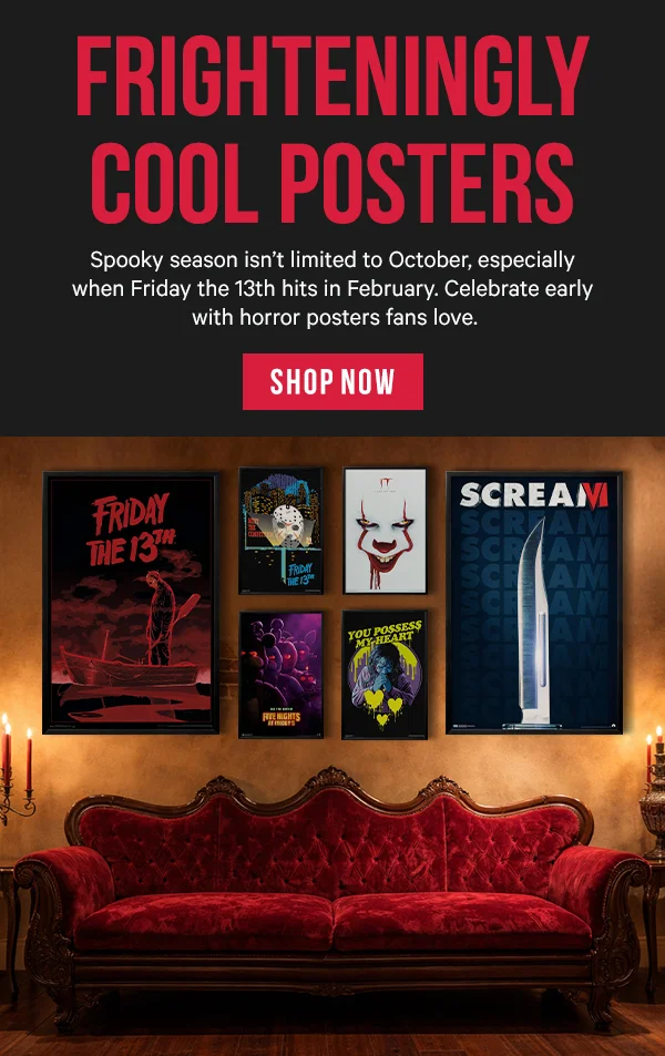 Frighteningly Cool Posters: Spooky season isn’t limited to October, especially when Friday the 13th hits in February. Celebrate early with horror posters fans love.