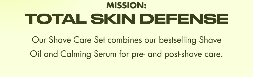 Mission: Total Skin Defense