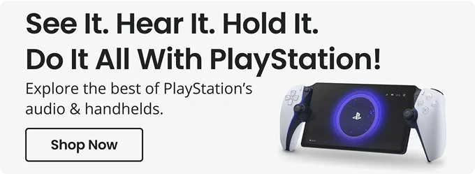 See It. Hear It. Hold It. Do It All With PlayStation! Explore the best of PlayStation's audio & handhelds | Shop Now