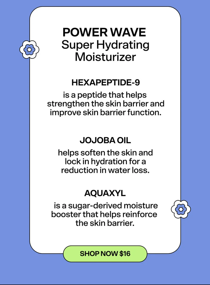 POWER WAVE Super Hydrating Moisturizer. Shop now $16