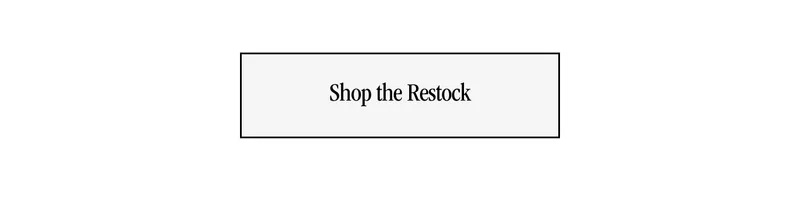 Shop the restock.