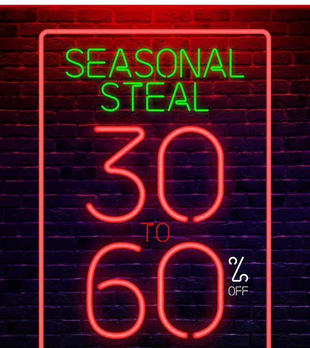 Seasonal Steal 30 to 60% Off Sitewide Today! Not combinable with other offers. Shop Now