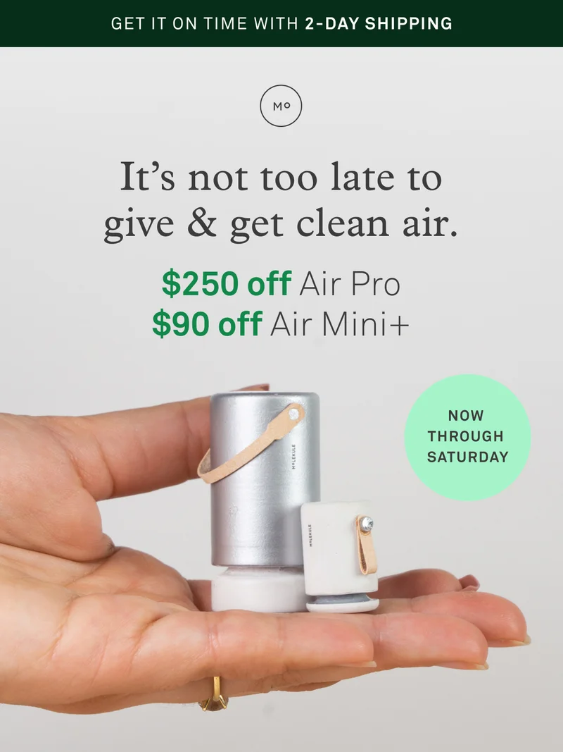 It's not too late to give & get clean air. | $250 off Air Pro or $90 off Air Mini+