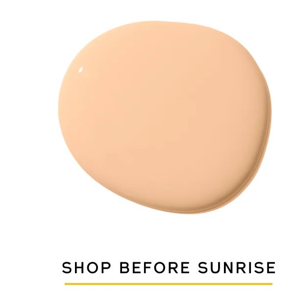 SHOP BEFORE SUNRISE