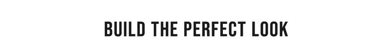Build The Perfect Look