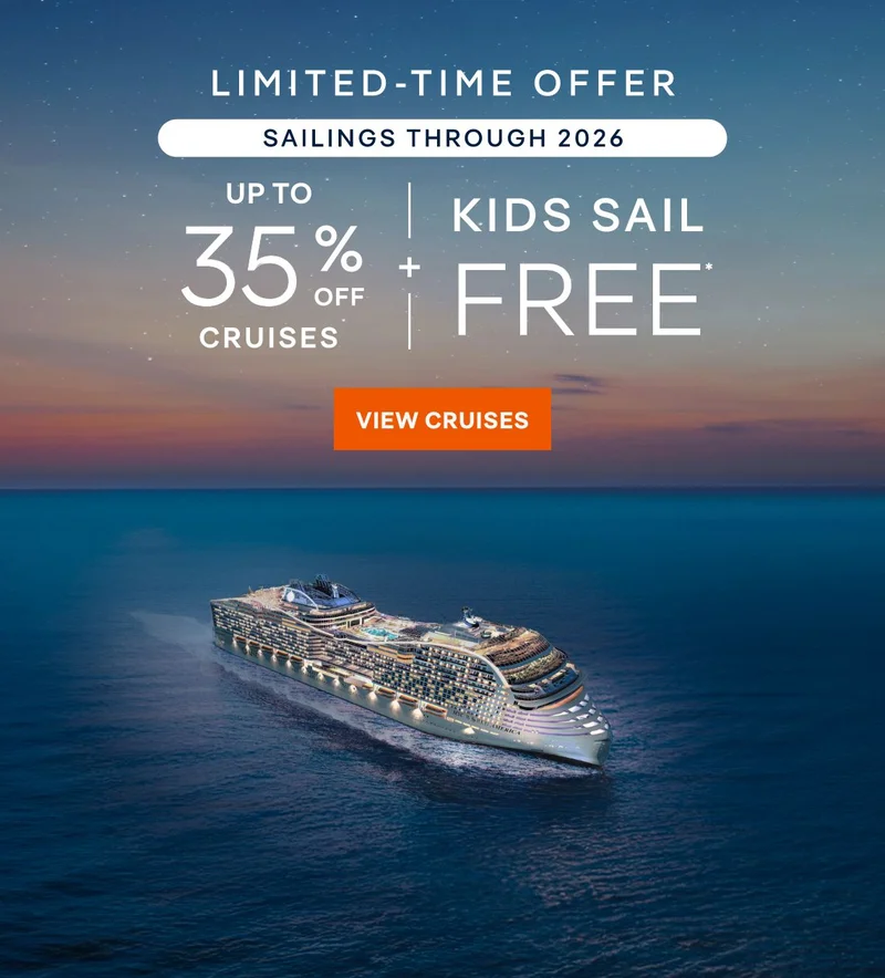 Up&nbsp;to 35%&nbsp;Off Cruises + Kids Sail Free – Sailings Through 2026 – Limited‑Time Offer – Click to View Cruises & Book Now