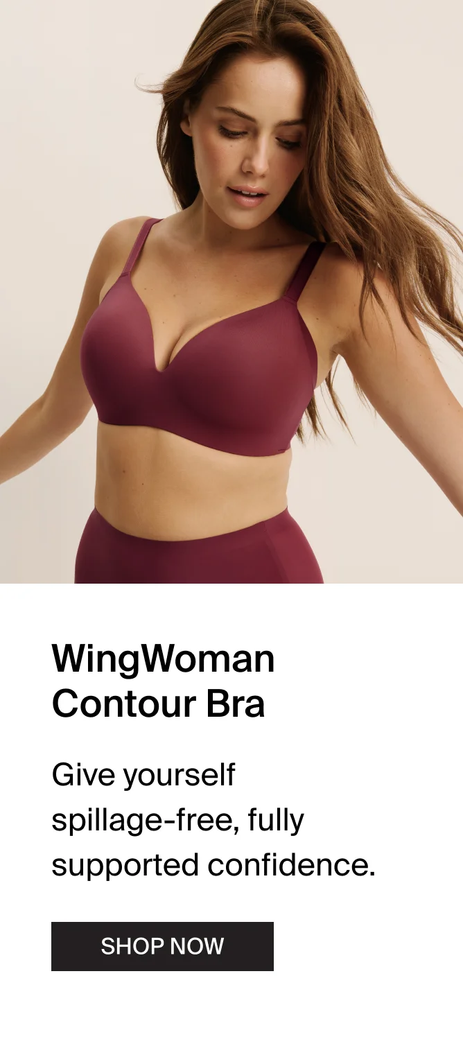 WingWoman Contour Bra. Give yourself spillage-free, fully supported confidence. Shop Now