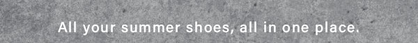All your summer shoes, all in one place