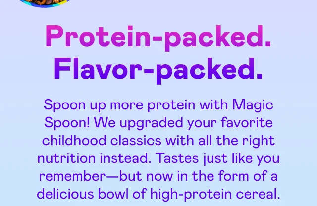 Protein-packed. Flavor-packed.