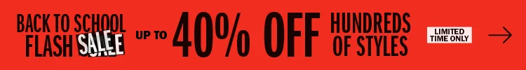 UP TO 40% OFF HUNDREDS OF STYLES