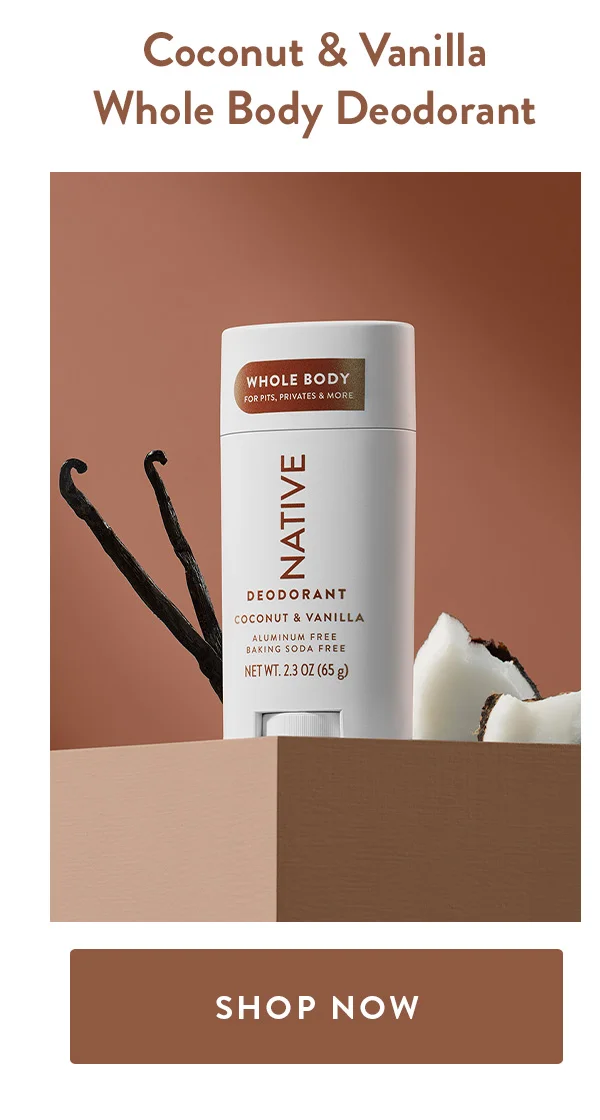 Coconut & Vanilla Whole Body Deodorant | SHOP NOW
