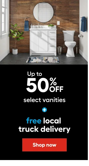 Up to 50% OFF select vanities+free local truck delivery.