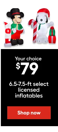 Your choice $79, 6.5-7.5-ft select licensed inflatables.