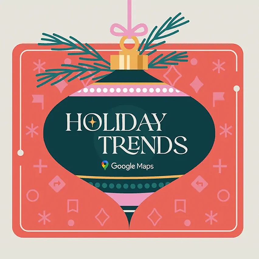 Graphic featuring a stylized dark teal and pink holiday ornament with pine needles, displaying the text Holiday Trends and the Google Maps logo on a coral background with seasonal icons.