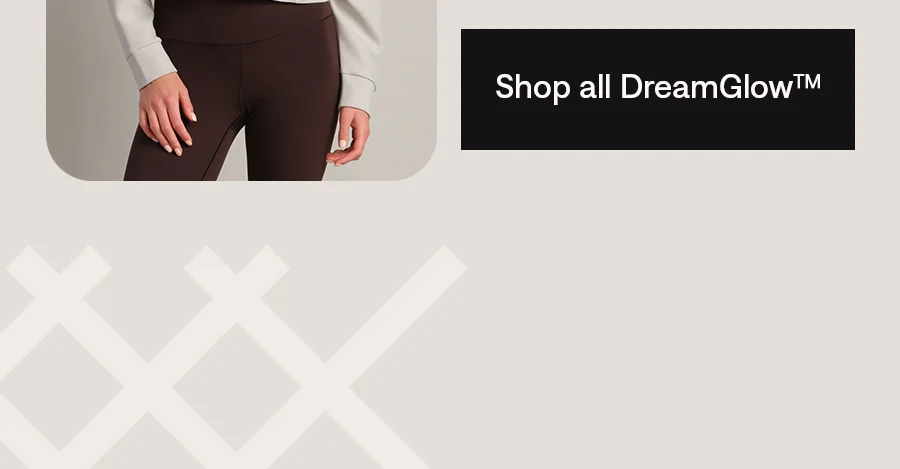 Shop all DreamGlow™