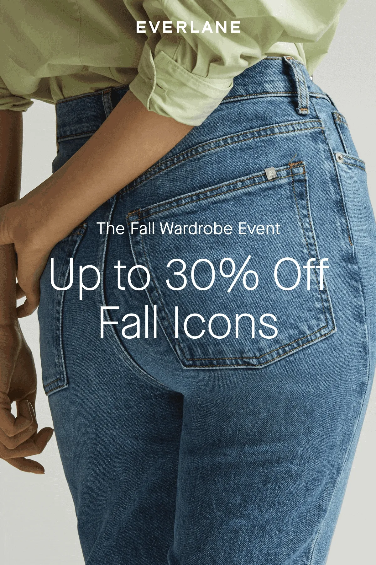The Fall Wardrobe Event Up to 30% Off Fall Icons