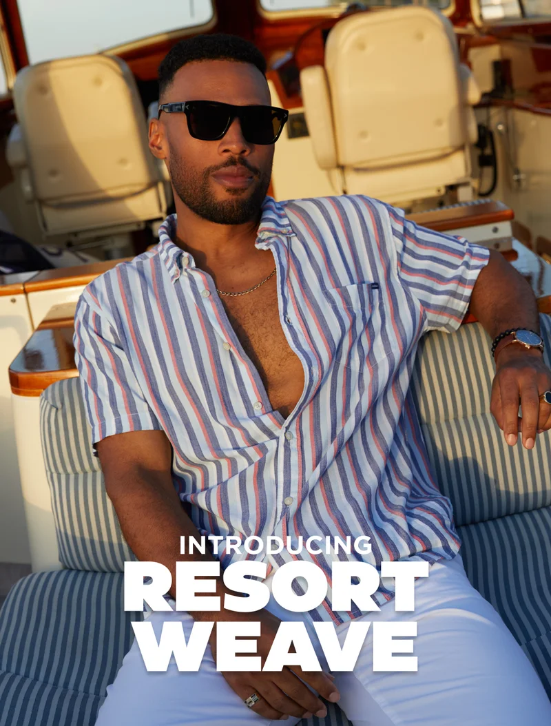 INTRODUCING: RESORT WEAVE. Sophistication has a new look.