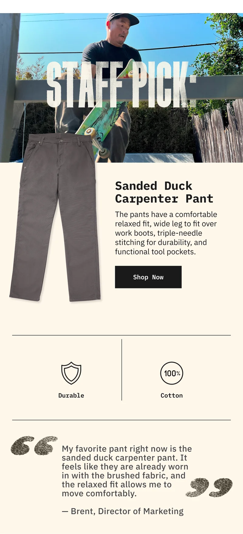 STAFF PICK: Sanded Duck Carpenter Pant. Shop Now.