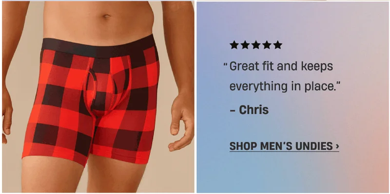 ''Great fit and keeps everything in place.'' - Chris | Shop Men's Undies ''Great fit and keeps everything in place.'' - Chris | Shop Men's Undies