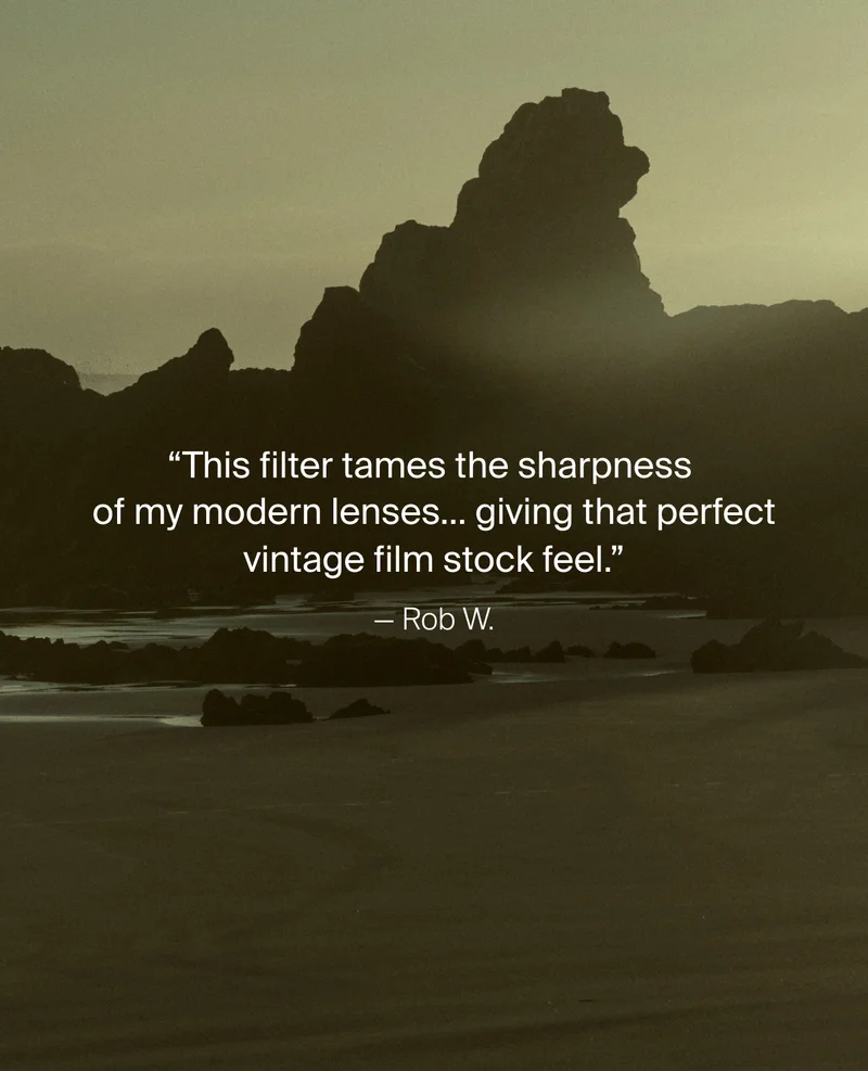 “This filter tames the sharpness  of my modern lenses... giving that perfect vintage film stock feel.”