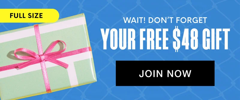 FULL SIZE - WAIT! DON'T FORGET YOUR FREE $48 GIFT - JOIN NOW