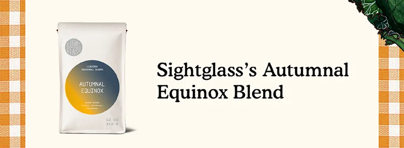 Sightglass’s Autumnal Equinox Blend