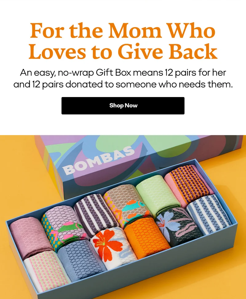 For the Mom Who Loves to Give Back | An easy, no-wrap Gift Box means 12 pairs for her and 12 pairs donated to someone who needs them. | Shop Now