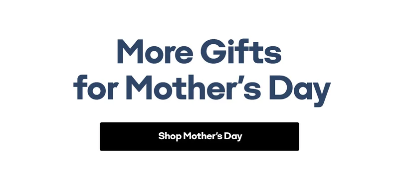 More Gifts for Mother's Day | Shop Mother's Day