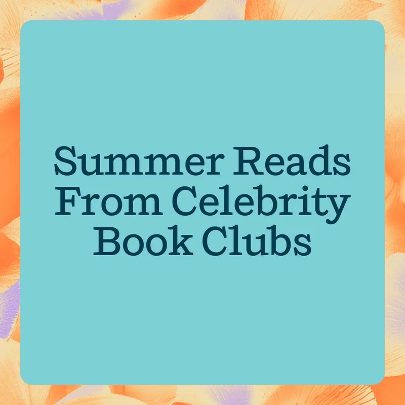 Summer Reads From Celebrity Book Clubs