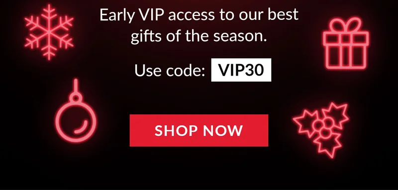 Early VIP access to our best gifts of the season. Use code: discount code. Shop Now