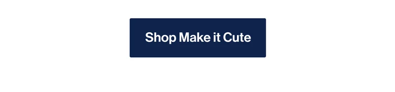 Shop Make it Cute
