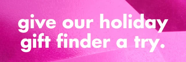 give our holiday gift finder a try.
