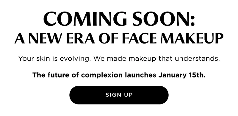 COMING SOON: A NEW ERA OF FACE MAKEUP