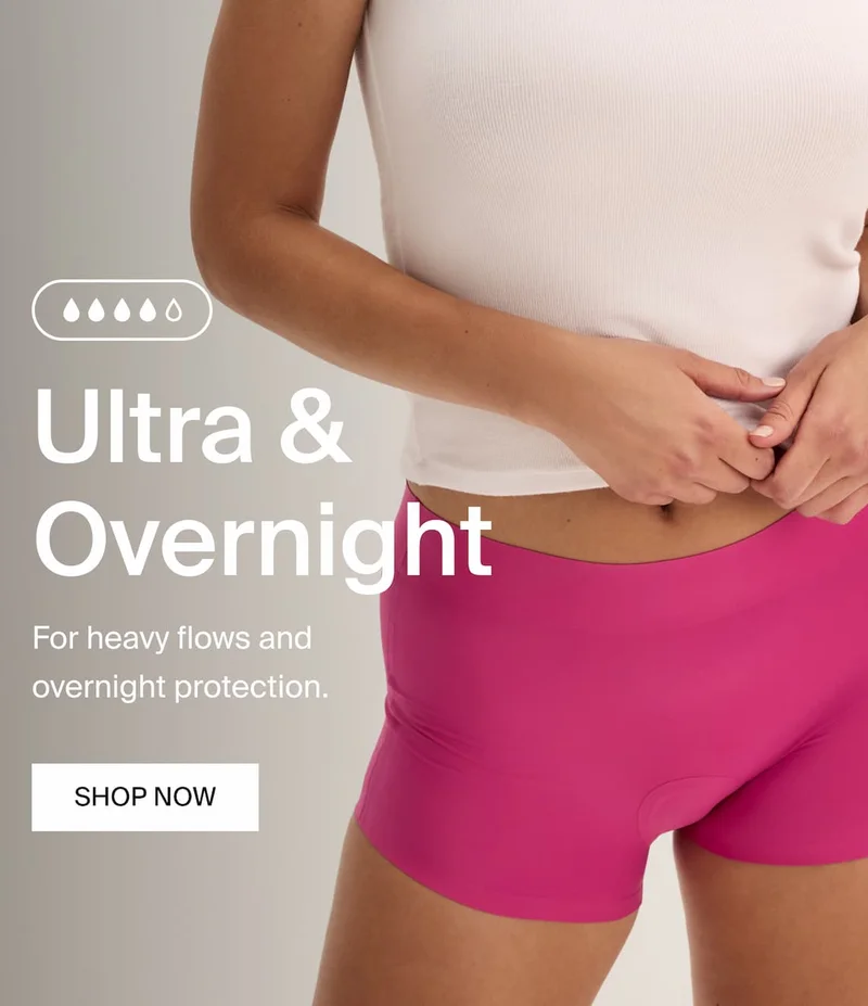 Ultra & Overnight. For heavy flows and overnight protection. SHOP NOW