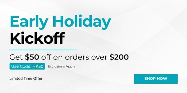 Early Holiday Kickoff Get $50 off on orders over $200 Use Code: discount code Exclusions Apply Shop Now