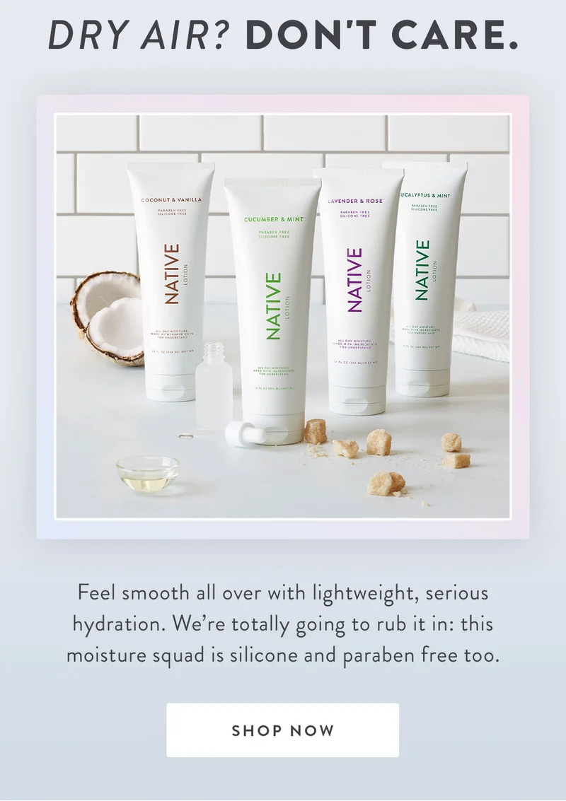 Dry Air? Don't Care. | Feel smooth all over with lightweight, serious hydration. We’re totally going to rub it in: this moisture squad is silicone and paraben free too. | SHOP NOW